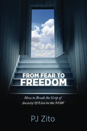 From Fear to Freedom: How to Break the Grip of Anxiety & Live in the NOW Paperback  April 17, 2023